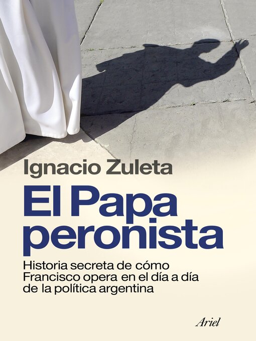 Title details for El papa peronista by Ignacio Zuleta - Available